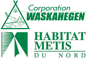 Corporation Waskahegen / Habitat Métis du Nord